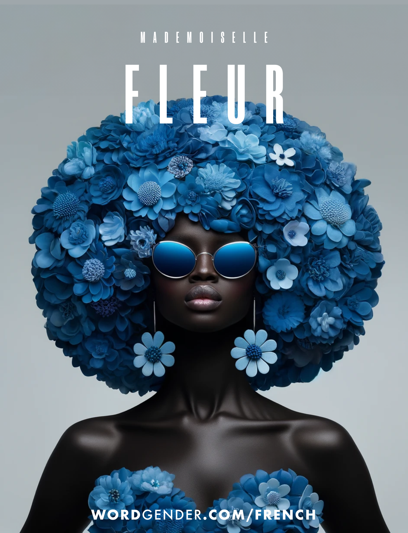 Image of a striking model with deep, dark skin with a voluminous afro hairstyle covered entirely in various blue flowers, ranging from light to dark shades. The model is adorned with large floral earrings that match the hair adornment and a blue floral top. She sports blue-tinted round sunglasses, adding a modern, chic touch. The background is a plain gradient from light to dark gray, making the floral details stand out vividly. The word 'FLEUR' is prominently displayed above the model in bold, white letters, with 'MADEMOISELLE' in smaller text above it. At the bottom, the text 'WORDGENDER.COM/FRENCH' is visible in white.